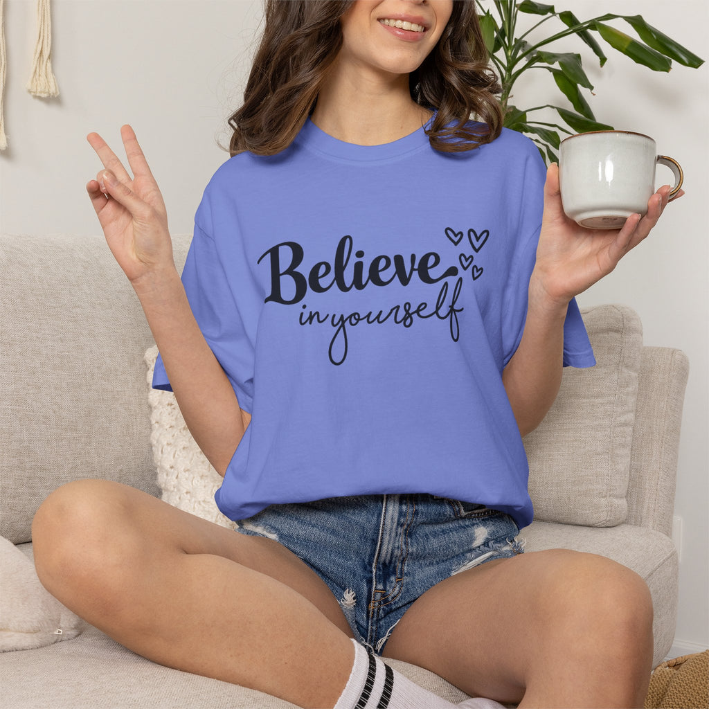 Believe in Yourself T-Shirt — Inspirational Graphic Tee with Hearts
