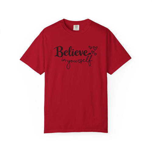 Believe in Yourself T-Shirt — Inspirational Graphic Tee with Hearts