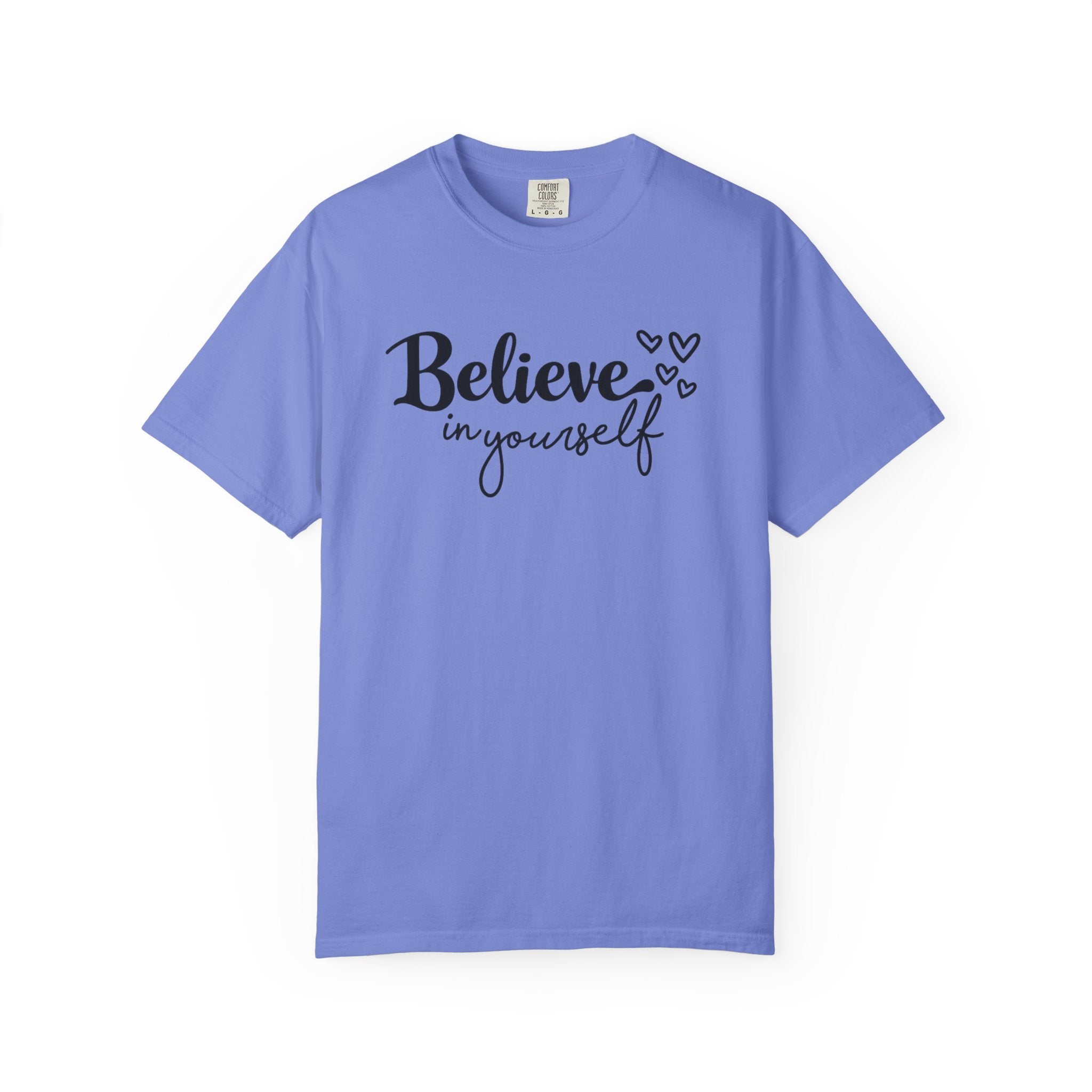 Believe in Yourself T-Shirt — Inspirational Graphic Tee with Hearts
