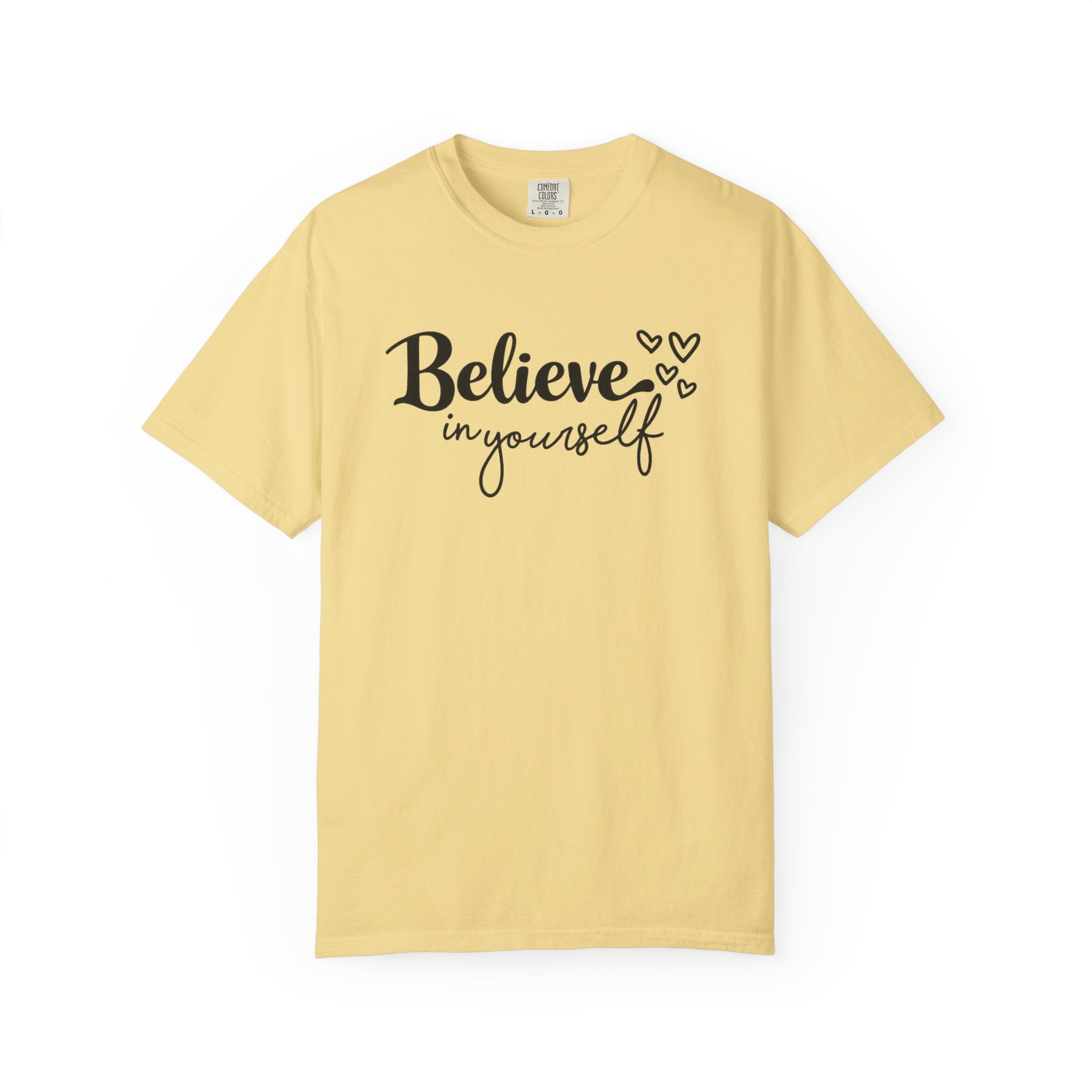 Believe in Yourself T-Shirt — Inspirational Graphic Tee with Hearts