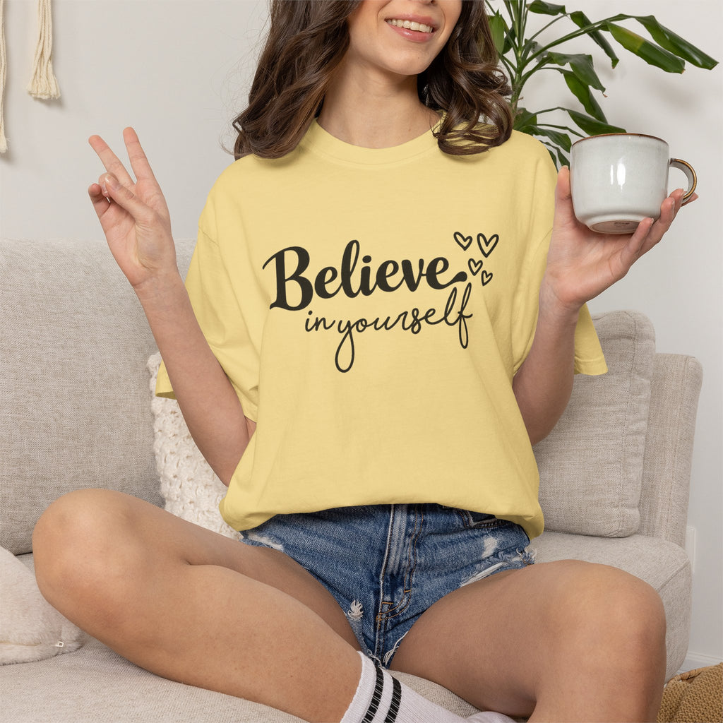 Believe in Yourself T-Shirt — Inspirational Graphic Tee with Hearts