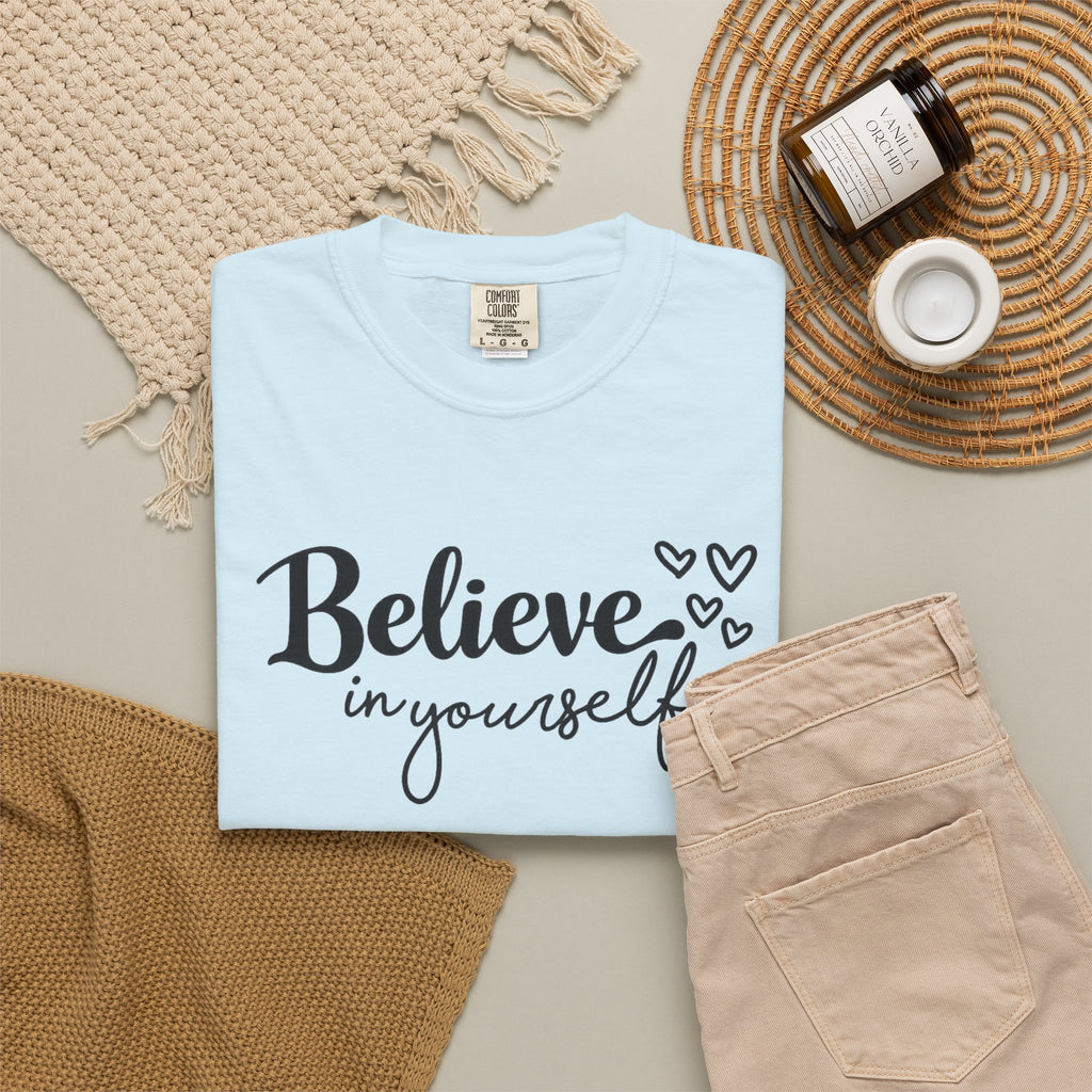 Believe in Yourself T-Shirt — Inspirational Graphic Tee with Hearts