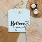 Believe in Yourself T-Shirt — Inspirational Graphic Tee with Hearts