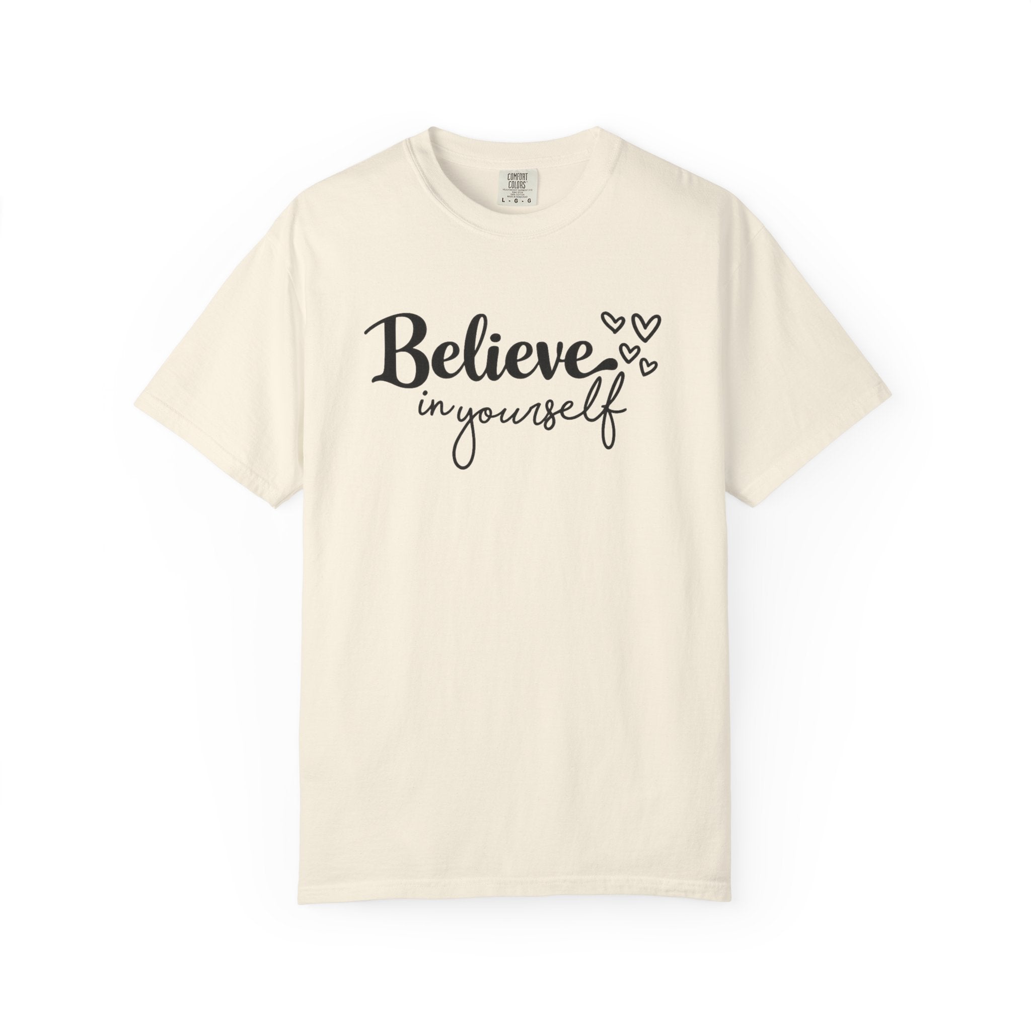 Believe in Yourself T-Shirt — Inspirational Graphic Tee with Hearts