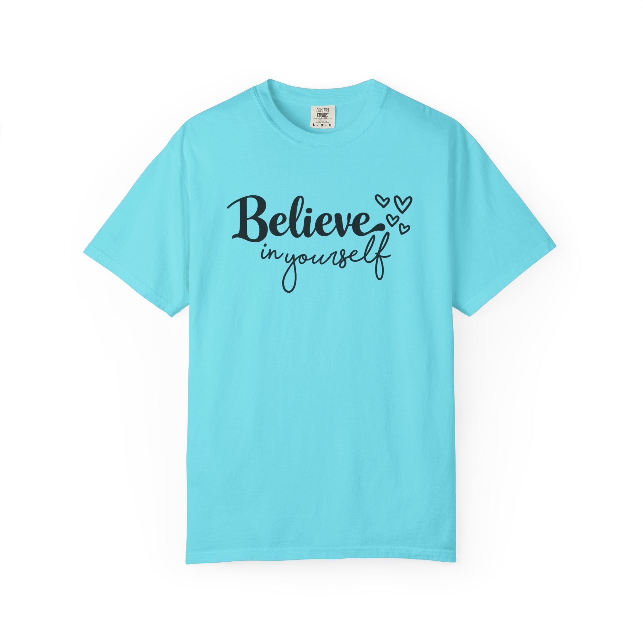 Believe in Yourself T-Shirt — Inspirational Graphic Tee with Hearts